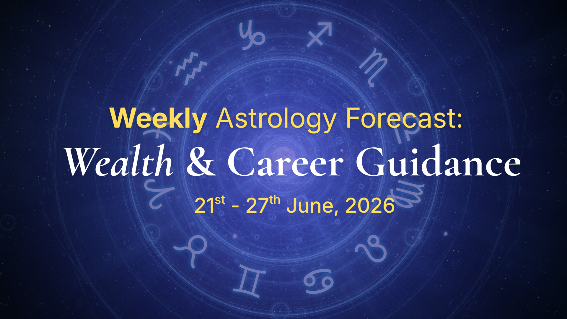 Your Free Weekly Wealth & Career Forecast June 20-27, 2026