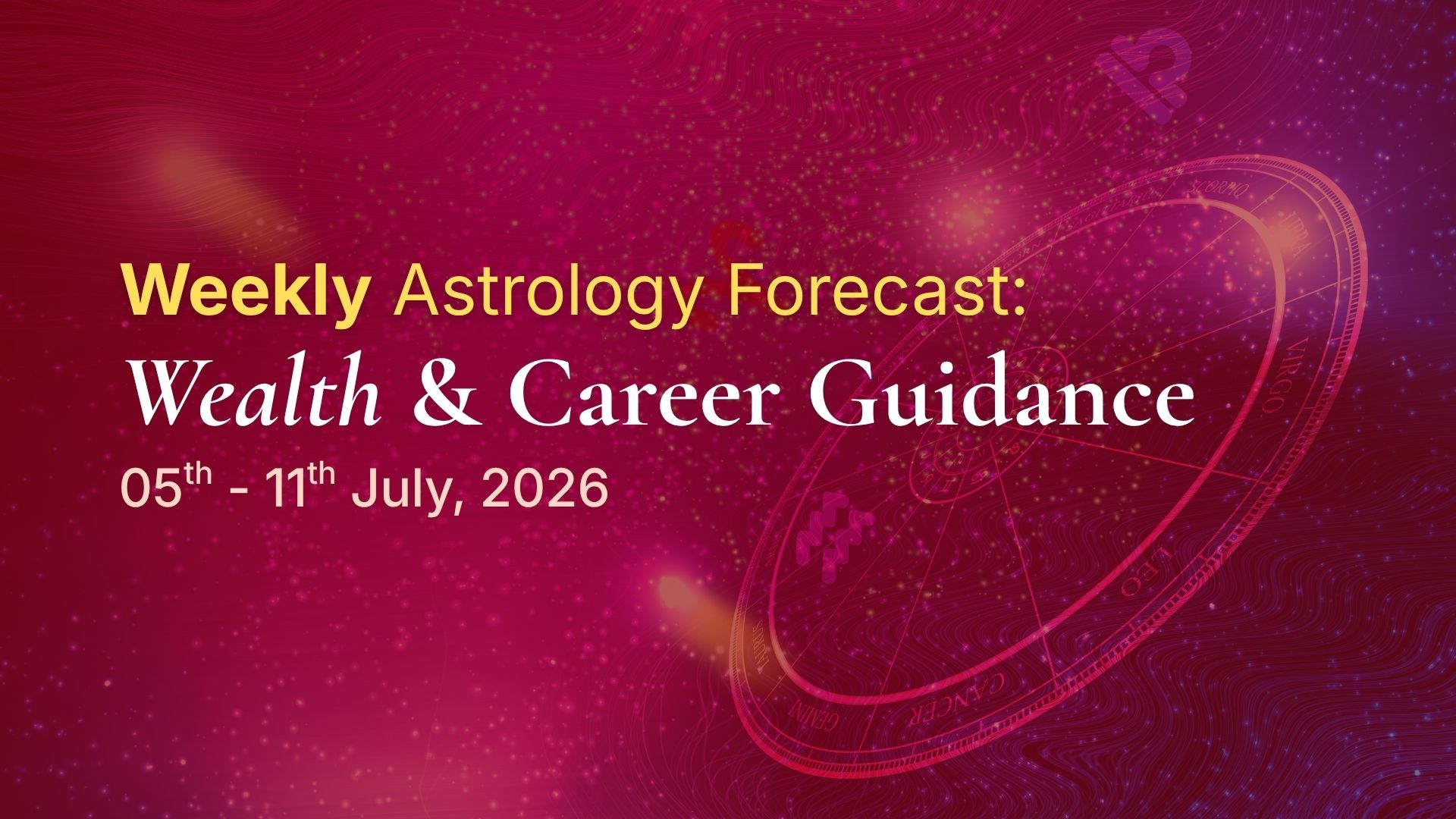 Your Free Weekly Wealth & Career Forecast June 5th - 11th July, 2026